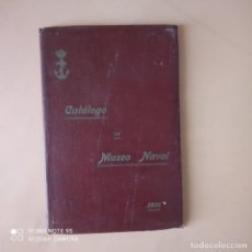 Libros antiguos: CATALOGO DEL MUSEO NAVAL.1908.CUADRO REMITIDOS A LA COMANDANCIA DEL APOSTADERO DE CARTAGENA162 PAGS.