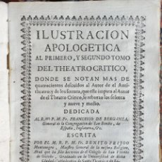 Libros antiguos: ILUSTRACION APOLOGETICA AL PRIMERO Y SEGUNDO TOMO THEATRO CRITICO. PADRE FEIJOO. 1734