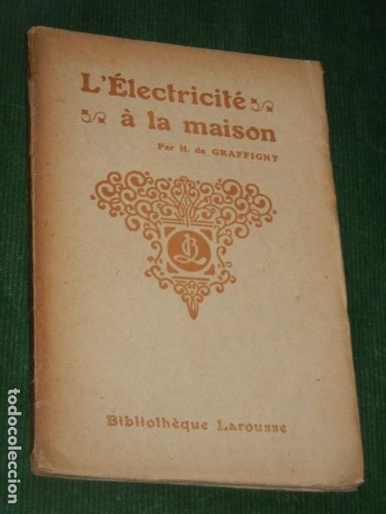 Libros antiguos: L&Eacute;LECTRICIT&Eacute; &Agrave; LA MAISON.DE H. DE GRAFFIGNY. s/f c1920. - Foto 1