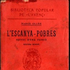 Libri antichi: NARCÍS OLLER . L' ESCANYA POBRES (L' AVENÇ , 1909) CATALÀ