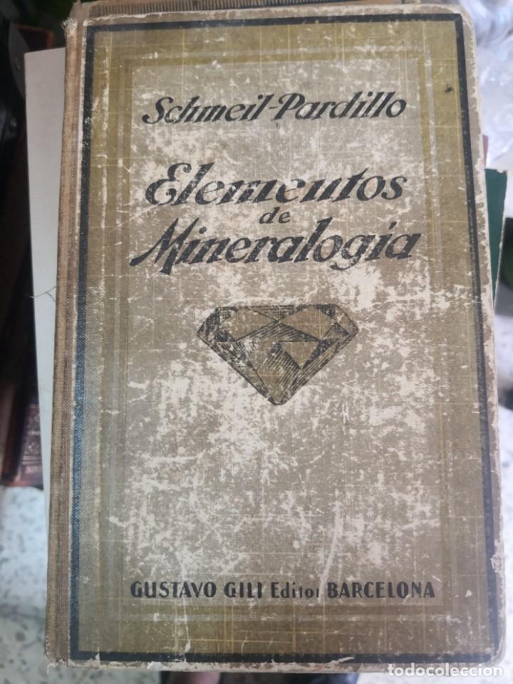 Libri antichi: Libro Elementos de minerologia y geolog&iacute;a a&ntilde;o 1926. Dr Otto schmeil Dr Francisco pardillo