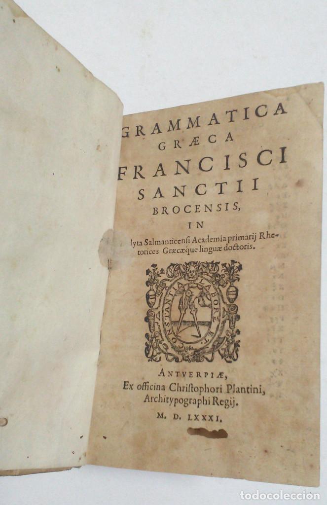 Libros antiguos: GRAMMATICA GRAECA. FRANCISCI SANCTII. 1581 - Foto 1