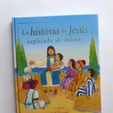 Libros antiguos: LA HISTÒRIA DE JESÚS EXPLICADA ALS INFANTS - LOIS ROCK, ANTHONY LEWIS -- (EXEMPLAR NOU) -- BÍBLIA. Lote 210350467