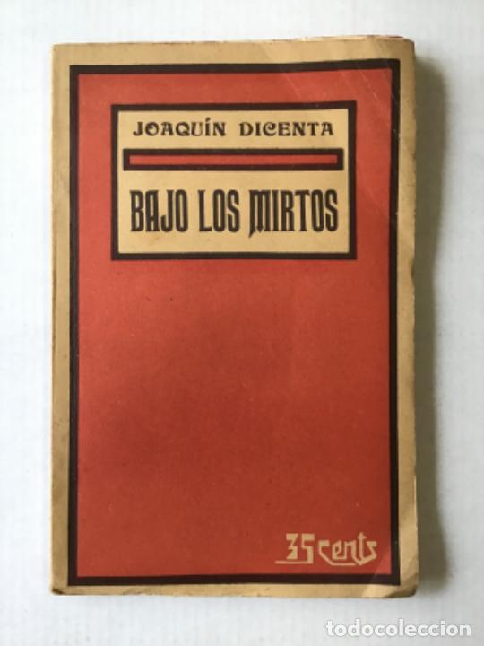 Libros antiguos: BAJO LOS MIRTOS. - DICENTA, Joaqu&iacute;n. - Foto 1