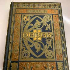 Libros antiguos: EL NABAB, DE ALFONSO DAUDET, 1882, BIBLIOTECA ARTE Y LETRAS. PRECIOSA PORTADA. Lote 273281523