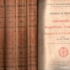 Libros antiguos: BRUNIQUER : CEREMONIAL MAGNIFICHS CONSELLERS Y REGIMENT DE BARCELONA (1912) 5 TOMOS - CATALÀ -INTONS