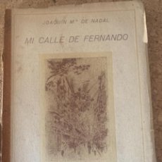 Libros antiguos: MI CALLE DE FERNANDO, JOAQUÍN MARÍA DE NADAL, CON DEDICATORIA DEL AUTOR (BOLS,8)