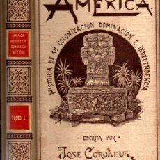 Libros antiguos: COROLEU : AMÉRICA TOMO I (MONTANER Y SIMÓN, 1894) LA COLONIZACIÓN