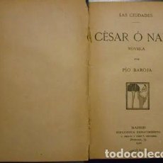 Libros antiguos: PIO BAROJA CÉSAR O NADA PRIMERA EDICION 1910