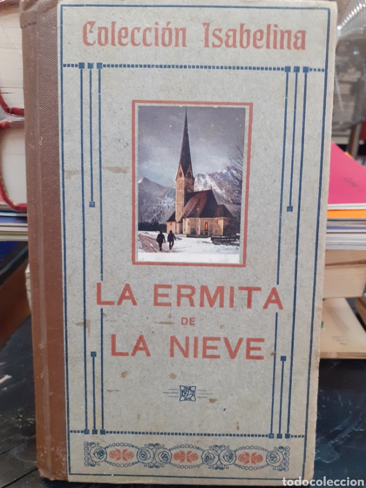 Libri antichi: LA ERMITA DE LA NIEVA Y OTRAS NARRACIONES/JOSE OSES LARUMBE-1915