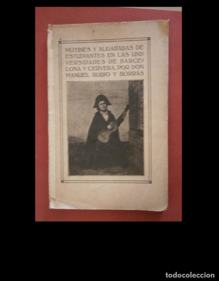 Libri antichi: Motines y algaradas de estudiantes en las universidades de Barcelona y Cervera. M. Rubio y Borr&aacute;s