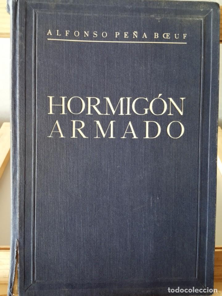 Libros antiguos: HORMIG&Oacute;N ARMADO. Alfonso Pe&ntilde;a Boeuf. 1940 - Foto 1