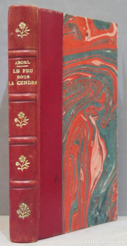 Libros antiguos: 1928.- LE FEU SOUS LA CENDRE. HENRI ARDEL - Foto 1