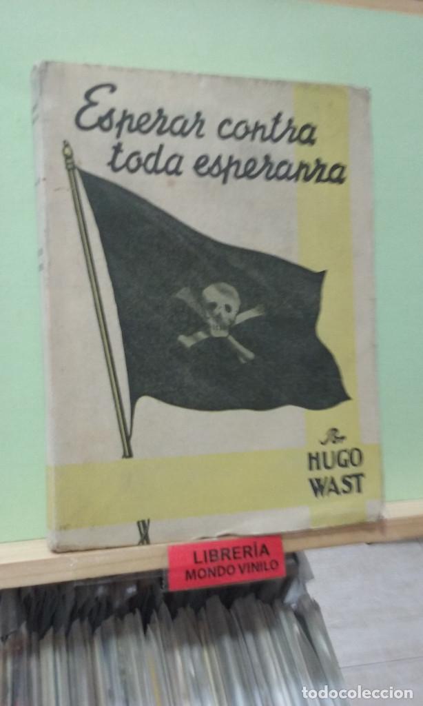 Libros antiguos: Esperar contra todo esperanza. Hugo Wast - Foto 1