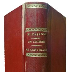 Libros antiguos: EL CAZADOR DE SALVAJINA / DUMAS. UN CRIMEN MISTERIOSO / SOULIE. EL CONVIDADO DE PIEDRA / ZAMORA.