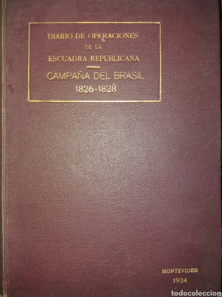Livros antigos: Diario Operaciones Escuadra Guerra Del Brasil cisplatina 1826/28 alzogaray 1934