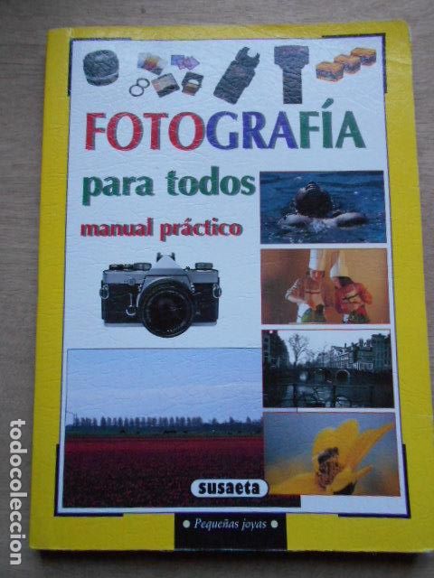 Libros antiguos: FOTOGRAF&Iacute;A PARA TODOS MANUAL PR&Aacute;CTICO - Foto 1