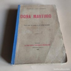 Libros antiguos: DOÑA MARTIRIO. MAURICIO LOPEZ ROBERTS. 1907. EDITORIAL ESPAÑOLA-AMERICANA. 245 PAGS.