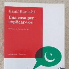 Libros antiguos: HANIF KUREISHI - UNA COSA PER EXPLICAR-VOS. Lote 191737071