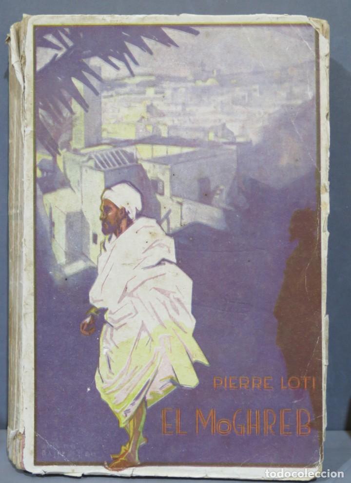 Libros antiguos: 1928.- EL MOGHREB. LOTI - Foto 1