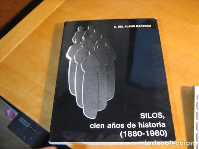 Libros antiguos: Silos, cien a&ntilde;os de historia (1880-1980) C. del &Aacute;lamo Mart&iacute;nez. Familia Silense (1983) Ilustraciones