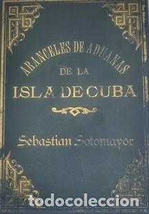 Libros antiguos: Aranceles de Aduanas de la Isla de Cuba. 1897 - Foto 1