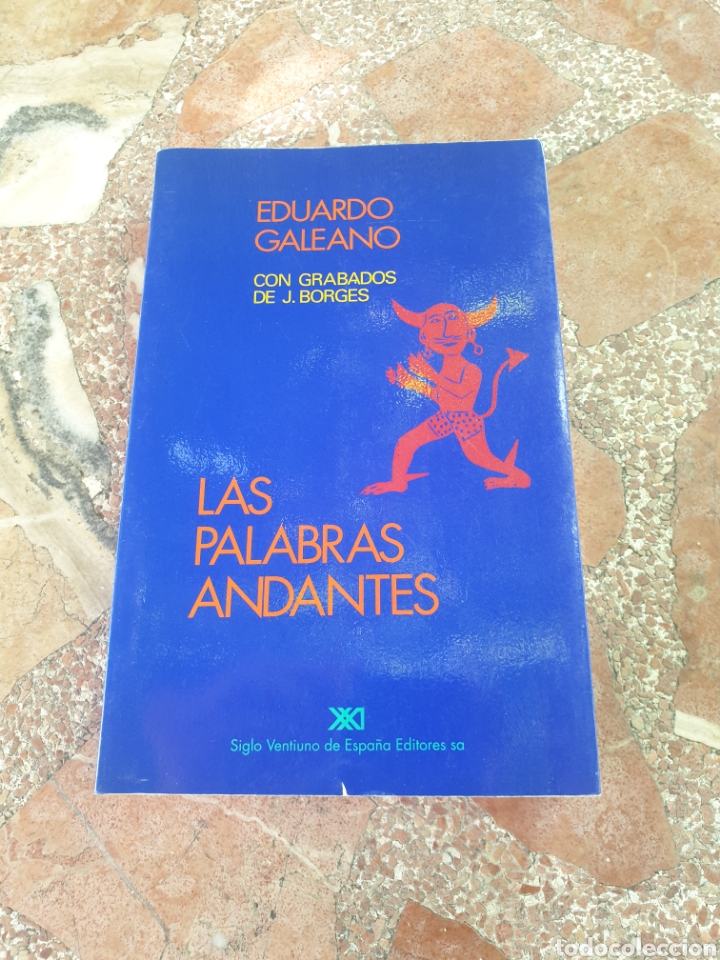 Libros antiguos: Las palabras andantes - Eduardo Galeano - Foto 1