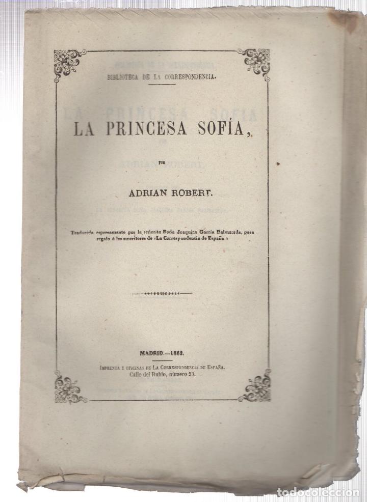 Libros antiguos: LA PRINCESA SOFIA. ADRIAN ROBERT. 1862. BIBLIOTECA DE LA CORRESPONDENCIA - Foto 1