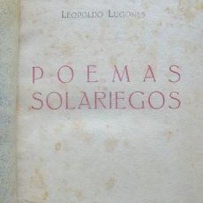 Libros antiguos: LEOPOLDO LUGONES: POEMAS SOLARIEGOS. PRIMERA EDICION