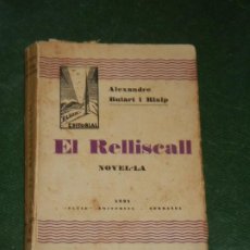 Libros antiguos: EL RELLISCALL. ALEXANDRE BULART I RIALP.- EDITORIAL FLUID. TERRASA 1931. DEDICATORIA AUTOR