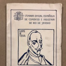 Libros antiguos: CÁMARA OFICIAL ESPAÑOLA DE COMERCIO E INDUSTRIA DE RIO DE JANEIRO. HOMENAJE A LOPE DE VEGA (1935).. Lote 283026973