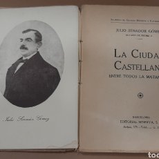 Libros antiguos: LA CIUDAD CASTELLANA ENTRE TODOS LA MATAMOS...POR JULIO SENADOR GOMEZ