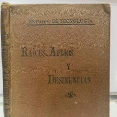 Libros antiguos: LIBROS ESTUDIO DE TECNOLOGIA RAICES, AFIJOS Y DESINENCIAS POR M. R. NAVAS-AÑO 1903. Lote 283223533