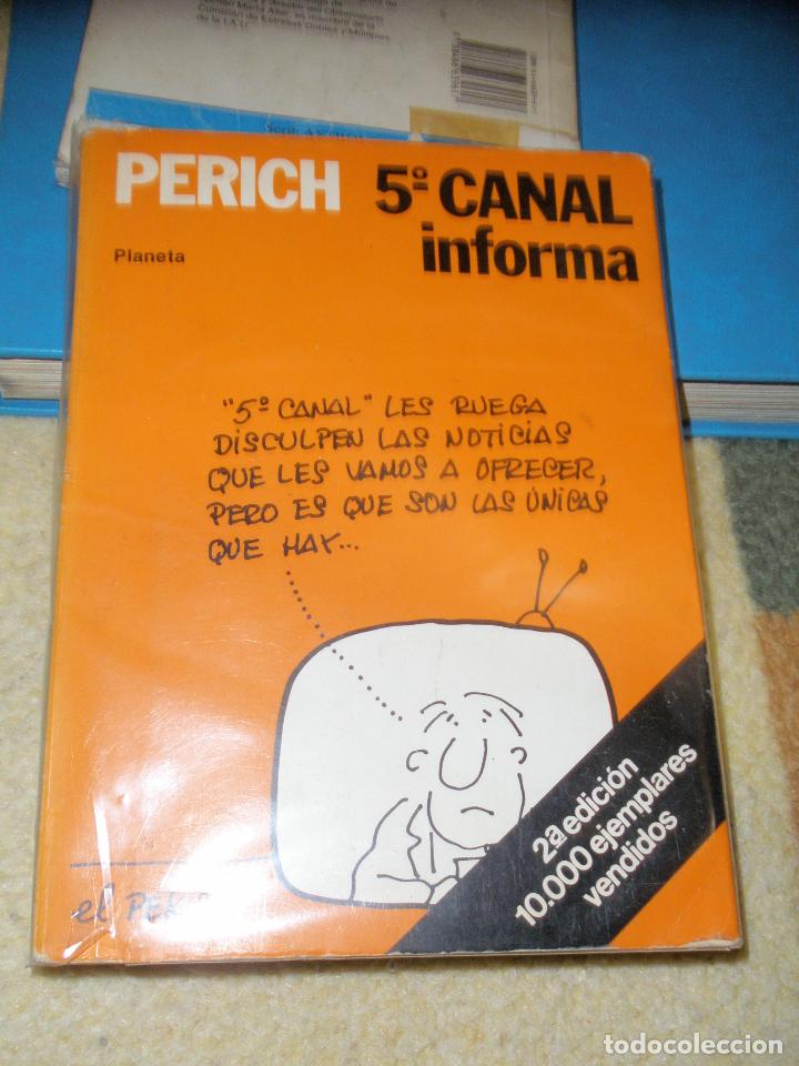 Libros antiguos: 5&ordm; CANAL INFORMA. EL PERICH. PLANETA 1983 2&ordf; edicion - Foto 1