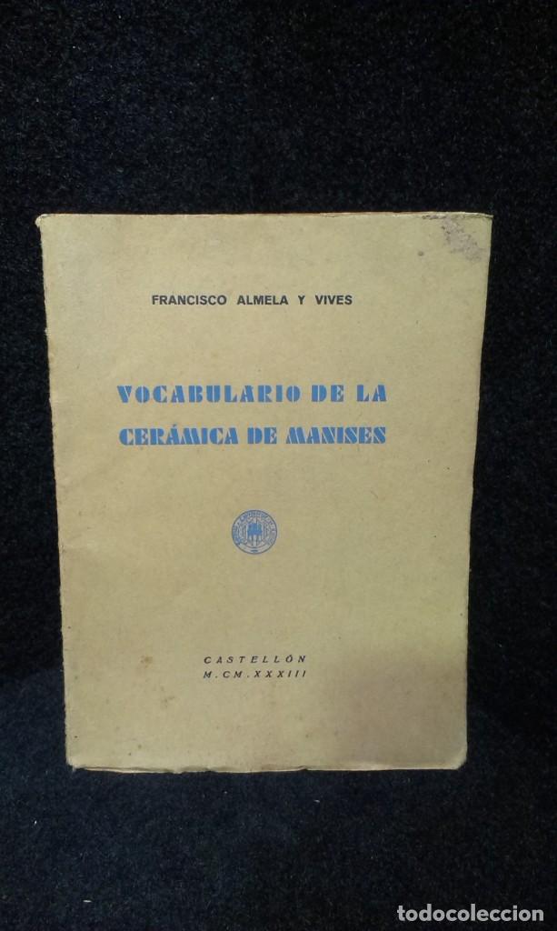 VOCABULARIO DE LA CERÁMICA DE MANISES - ALMELA Y VIVES, FRANCISCO - CASTELLÓN -1933 (Libros Antiguos, Raros y Curiosos - Ciencias, Manuales y Oficios - Otros)