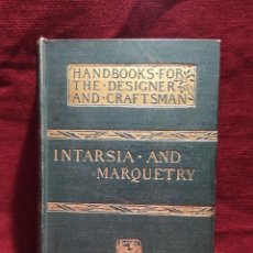 Libros antiguos: 1903. INTARSIA Y MARQUETERÍA. HAMILTON JACKSON.. Lote 285278433