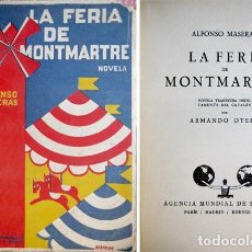 Libros antiguos: MASERAS, ALFONSO (1884-1939) LA FERIA DE MONTMARTRE. NOVELA. S.A. (1928).