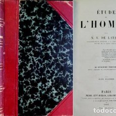 Libros antiguos: LATENA, NICHOLAS VALENTIN DE. ÉTUDE DE L’HOMME. 2 VOLS. 1863.