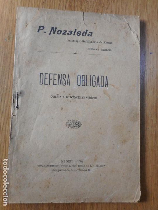 Old books: P.NOZALEDA.ARZOBISPO DE MANILA.DEFENSA OBLIGADA CONTRA ACUSACIONES.MADRID 1904