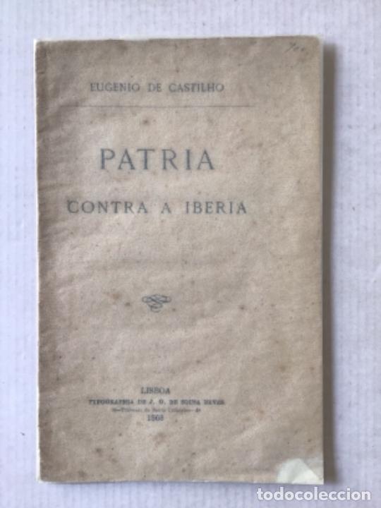 Libros antiguos: PATRIA CONTRA A IBERIA. - CASTILHO, Eugenio de. - Foto 1