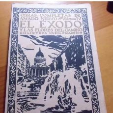 Libros antiguos: ANTIGUO LIBRO EL EXODO Y LAS FLORES DEL CAMINO/BIBLIOTECA NUEVA. AMADO NERVO. Lote 286455773