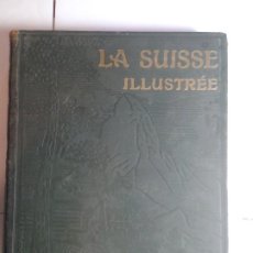 Libros antiguos: LA SUISSE ILLUSTRÉE AÑO SOBRE 1930 A. DAUZAT EDITA LIBRAIRIE LAROUSSE PARIS. Lote 286799628