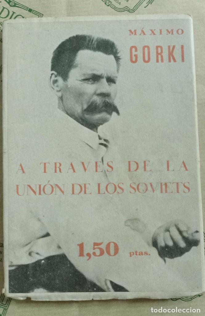 Libros antiguos: A TRAVES DE LA UNION DE LOS SOVIETS, DE MAXIMO GORKI - Foto 1