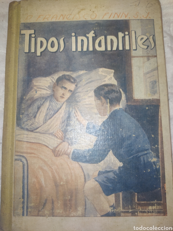 Old books: TIPOS INFANTILES. NARRACIONES ESCOLARES. N POR EL EMPLEO FRANCISCO FINN, S. J. TERCERA EDICI&Oacute;N. A&Ntilde;O