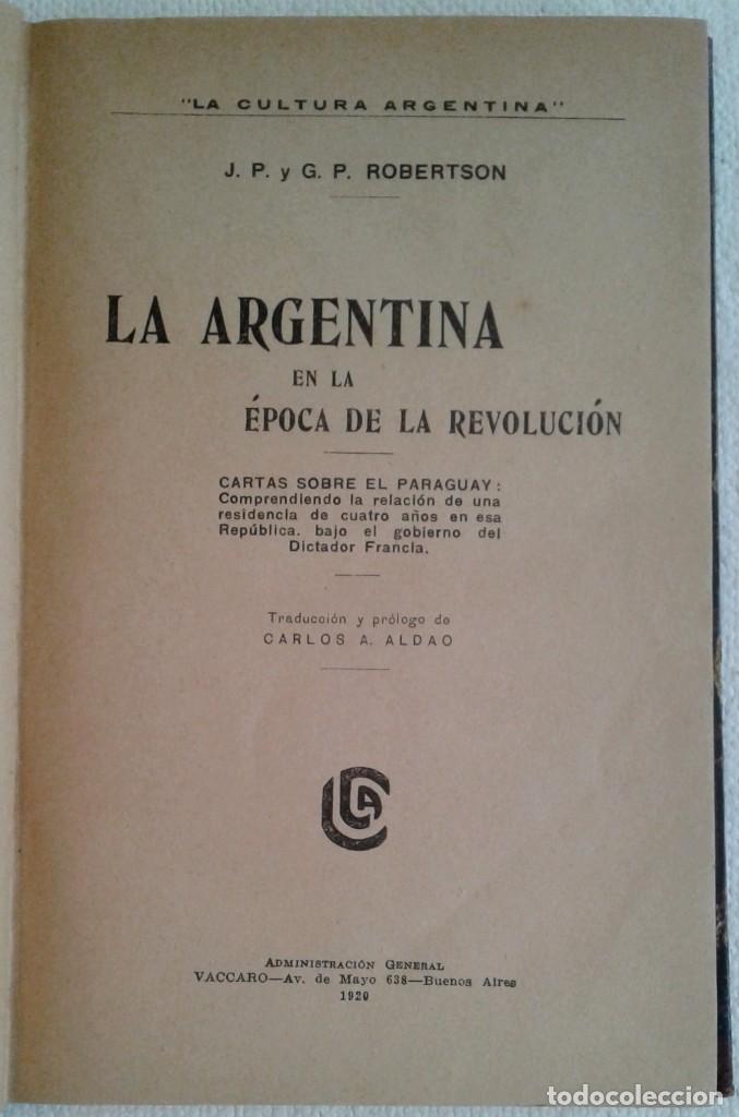 Libros antiguos: *LA ARGENTINA EN LA ÉPOCA DE LA REVOLUCIÓN* Juan y Guillermo PARISH ROBERTSON Buenos Aires 1918 - Foto 2 - 239520955