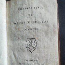 Libros antiguos: SECRETOS RAROS DE ARTES Y OFICIOS. TOMO VII. 1807. VER DESCRIPCIÓN.. Lote 287251623