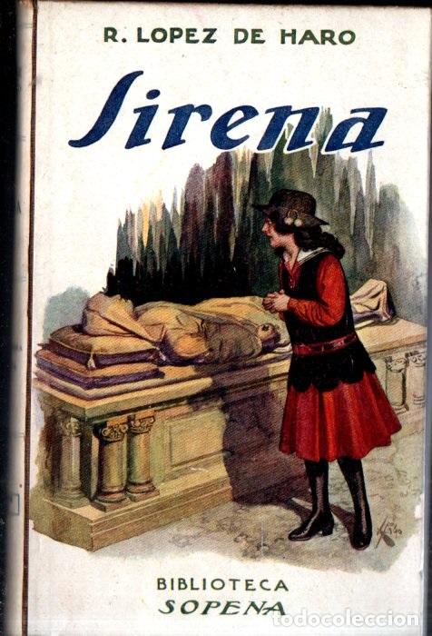 Libros antiguos: L&Oacute;PEZ DE HARO : SIRENA (SOPENA, c. 1930) - Foto 1