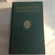 Libros antiguos: VOGUE'S BOOK OF ETIQUETTE -LIBRO DE ETIQUETA DE VOGUE-CONDE NAST PUBLICATIONS 1925 U.S.A. -. Lote 287688948