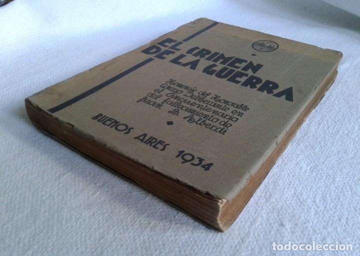 Libros antiguos: EL CRIMEN DE LA GUERRA- J B ALBERDI Edición Homenaje Cincuentenario su Fallecimiento 1934 - Foto 15 - 287397238