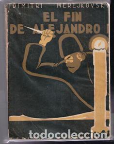 Libros antiguos: El fin de Alejandro I, Dimitri Merejkovsky - Foto 1